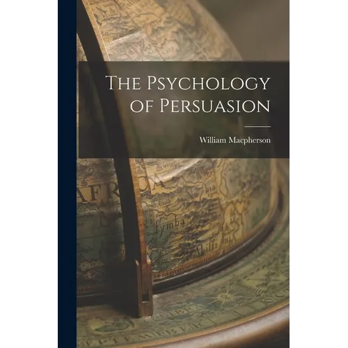 The Psychology of Persuasion
