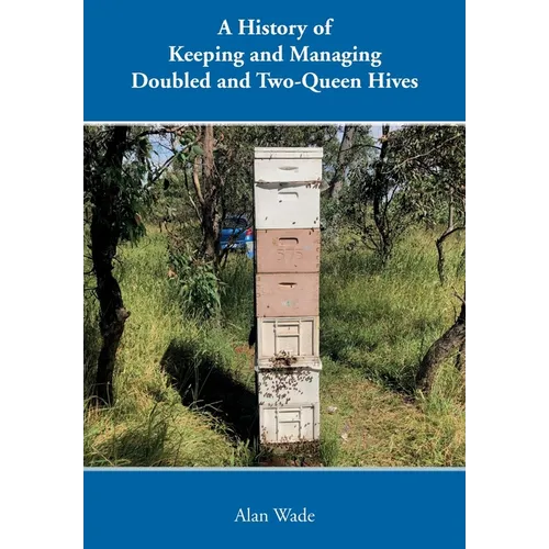 A History of Keeping and Managing Doubled and Two-Queen Hives