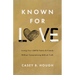 Known for Love: Loving Your LGBTQ Family and Friends Without Compromising Biblical Truth