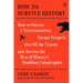 How to Survive History: How to Outrun a Tyrannosaurus, Escape Pompeii, Get Off the Titanic, and Survive the Rest of History's Deadliest Catastrophes