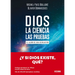 Dios. La Ciencia, Las Pruebas / God. the Science, the Questions: El Albor de Una Revolución / The Dawn of a Revolution