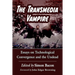 The Transmedia Vampire: Essays on Technological Convergence and the Undead