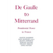 Degaulle to Mitterrand: President Power in France