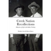 Creek Nation Recollections: Memories of Life in the Indian Territory