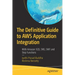 The Definitive Guide to Aws Application Integration: With Amazon Sqs, Sns, SWF and Step Functions