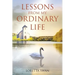 Lessons from My Ordinary Life