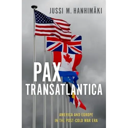 Pax Transatlantica: America and Europe in the Post-Cold War Era