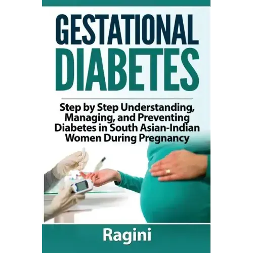 Gestational Diabetes Step by Step Understanding, Managing, and Preventing Diabe