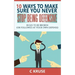 Defensiveness: 10 Ways To Make Sure You Never Stop Being Defensive: Rules To Be Broken (Or Followed At Your Own Expense)
