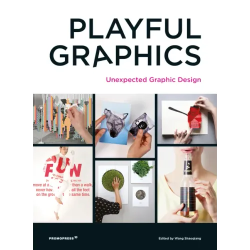 Playful Graphics: Unexpected Graphic Design