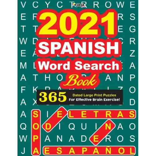 2021 SPANISH Word Search Book: 365 Dated Large Print Puzzles for Effective Brain Exercise!