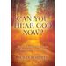 Can You Hear God Now?: How to Journey to a Deeper Relationship with God
