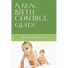 A Real Birth Control Guide