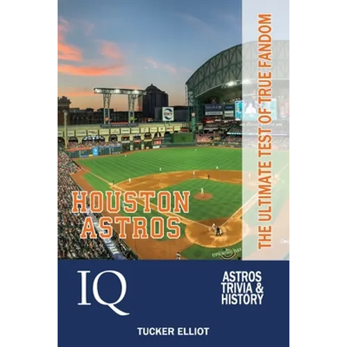 Houston Astros IQ: The Ultimate Test of True Fandom