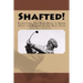 Shafted! Everything You Ever Need to Know about the Engine of the Golf Club