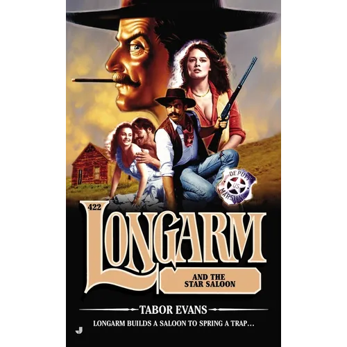 Longarm 422: Longarm 422: Longarm and the Star Saloon