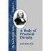 A Body of Practical Divinity: Or a System of Practical Truths, Deduced from the Sacred Scriptures