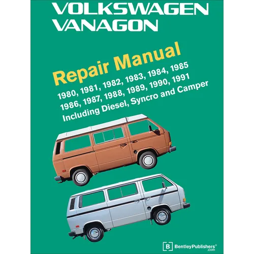 Volkswagen Vanagon Repair Manual: 1980, 1981, 1982, 1983, 1984, 1985, 1986, 1987, 1988, 1989, 1990, 1991