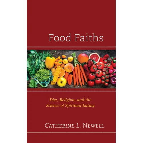 Food Faiths: Diet, Religion, and the Science of Spiritual Eating