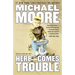 Here Comes Trouble: Stories from My Life (Large type / large print Edition)