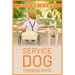 Service Dog Training Guide: Step-by-Step Program With All the Fundamentals, Tricks, and Secrets you Need to Get Started Training your Own Service