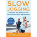 Slow Jogging: Lose Weight, Stay Healthy, and Have Fun with Science-Based, Natural Running