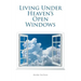 Living Under Heaven's Open Windows