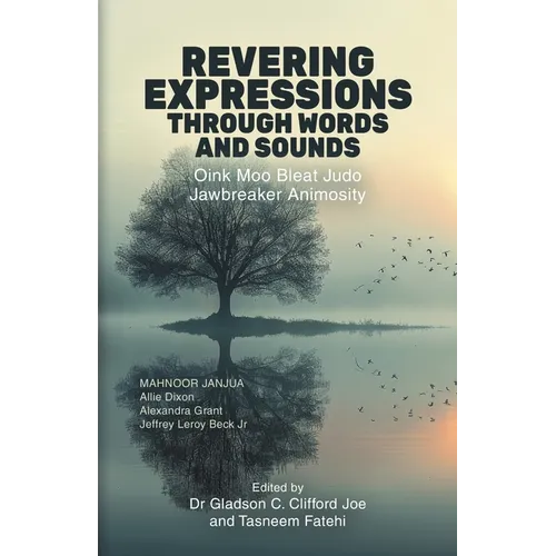 Revering Expressions Through Words and Sounds: Oink Moo Bleat Judo Jawbreaker Animosity