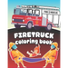 Firetruck Coloring Book: Big Fire Engines Colouring Book for Boys who Love Firefighters and Safety