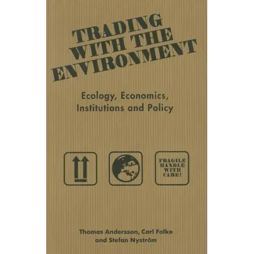 Trading with the Environment: Ecology, economics, institutions and policy