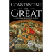 Constantine the Great: A Life from Beginning to End