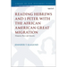 Reading Hebrews and 1 Peter with the African American Great Migration: Diaspora, Place and Identity