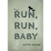 Run, Run, Baby