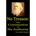 No Treason: The Constitution of No Authority