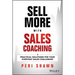 Sell More with Sales Coaching: Practical Solutions for Your Everyday Sales Challenges