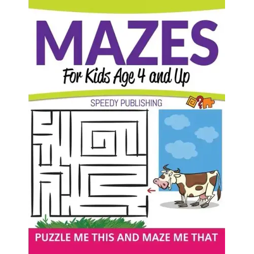 Mazes For Kids Age 4 and Up: Puzzle Me This and Maze Me That
