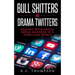 Bull Shitters And Drama Twitters: Dealing With Social Media Madness In A Nosey-Ass World