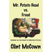 Mr. Potato Head vs. Freud: Lessons on the Craft of Writing Fiction
