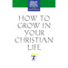 How to Grow in Your Christian Life