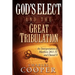 God's Elect and the Great Tribulation: An Interpretation of Matthew 24:1-31 and Daniel 9
