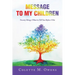 Message to My Children: Twenty Things I Want to Tell You Before I Die