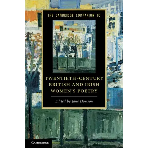 The Cambridge Companion to Twentieth-Century British and Irish Women's Poetry