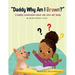 "Daddy Why Am I Brown?": A healthy conversation about skin color and family.