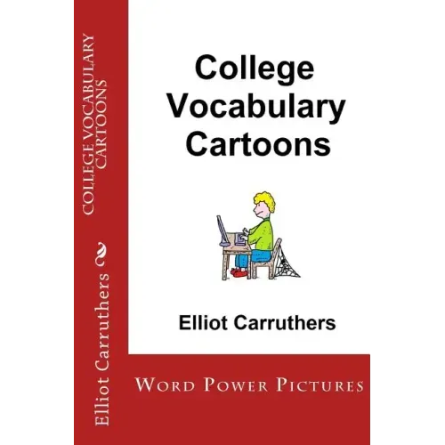 College Vocabulary Cartoons: Word Power Pictures