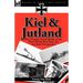 Kiel and Jutland: The Famous Naval Battle of the First World War from the German Perspective