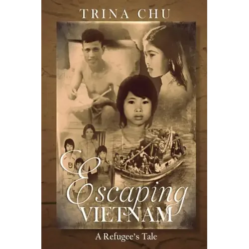 Escaping Vietnam: A Refugee's Tale