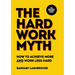 The Hard Work Myth