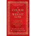 A Course in Weight Loss: 21 Spiritual Lessons for Surrendering Your Weight Forever