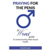 Praying For The Penis: A Wives Guide To Understand Male Sexual Health