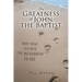 The Greatness of John the Baptist